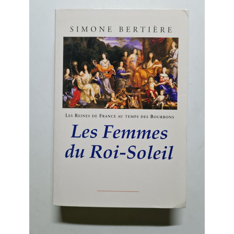 Les Reines de France au temps des Bourbons - Les Femmes du Roi...