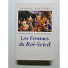 Les Reines de France au temps des Bourbons - Les Femmes du Roi...