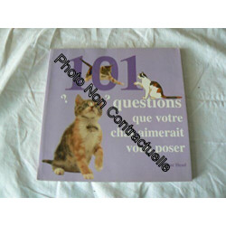 101 questions que votre chat aimerait vous poser : Les petits...