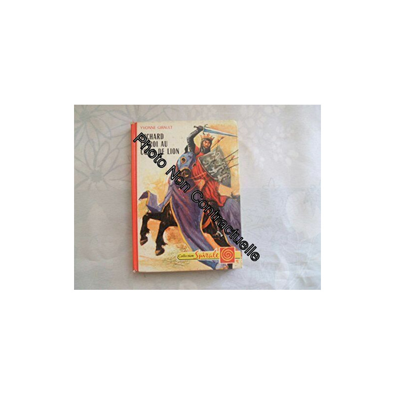 Yvonne Girault. Illustrations de Jacques Pecnard. Richard le roi...
