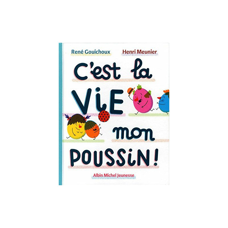C'est la vie mon poussin