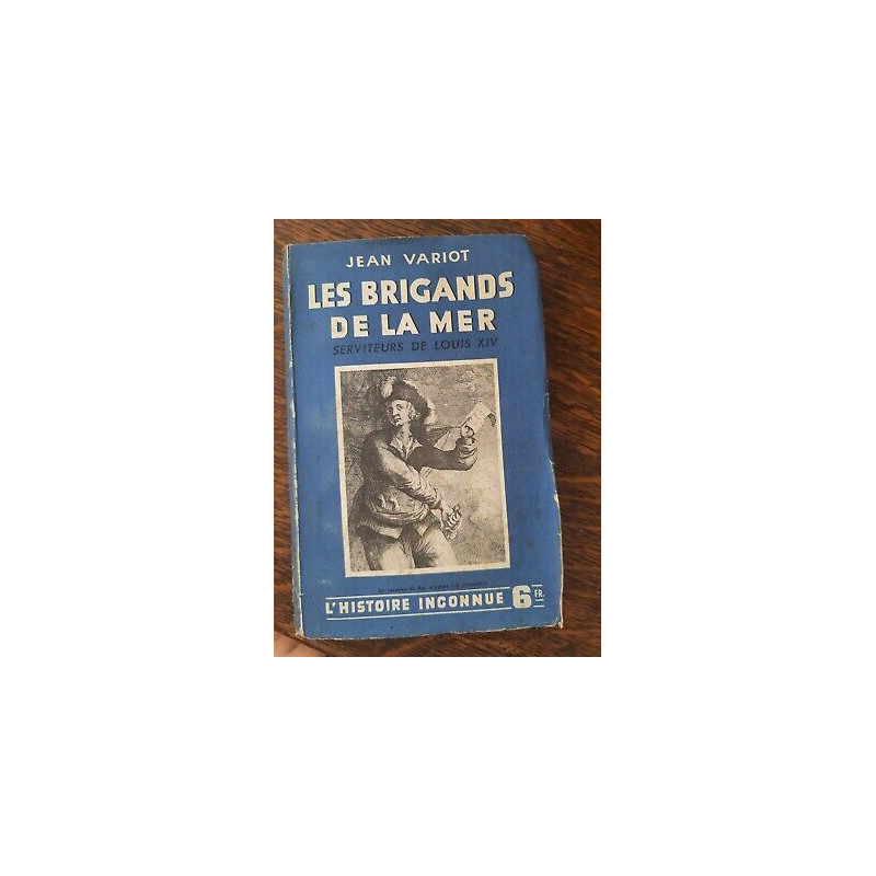 Les Brigands de la Mer Serviteurs de Louis XIV
