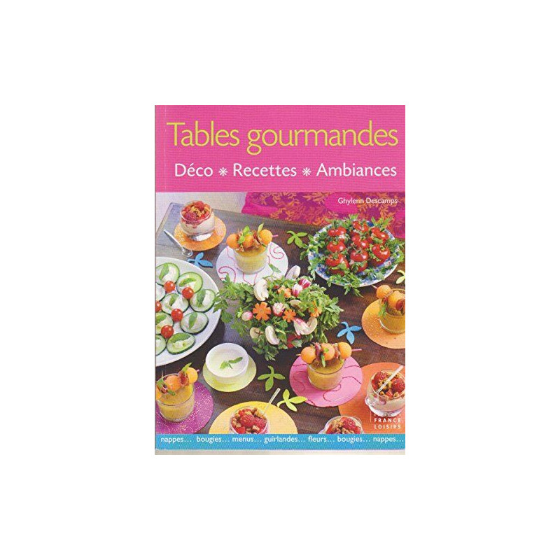 Tables gourmandes Déco recettes ambiances Tables gourmandes Déco recettes ambiances