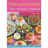 Tables gourmandes Déco recettes ambiances