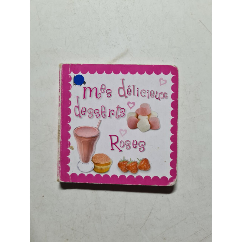 Mes délicieux desserts roses - 2009