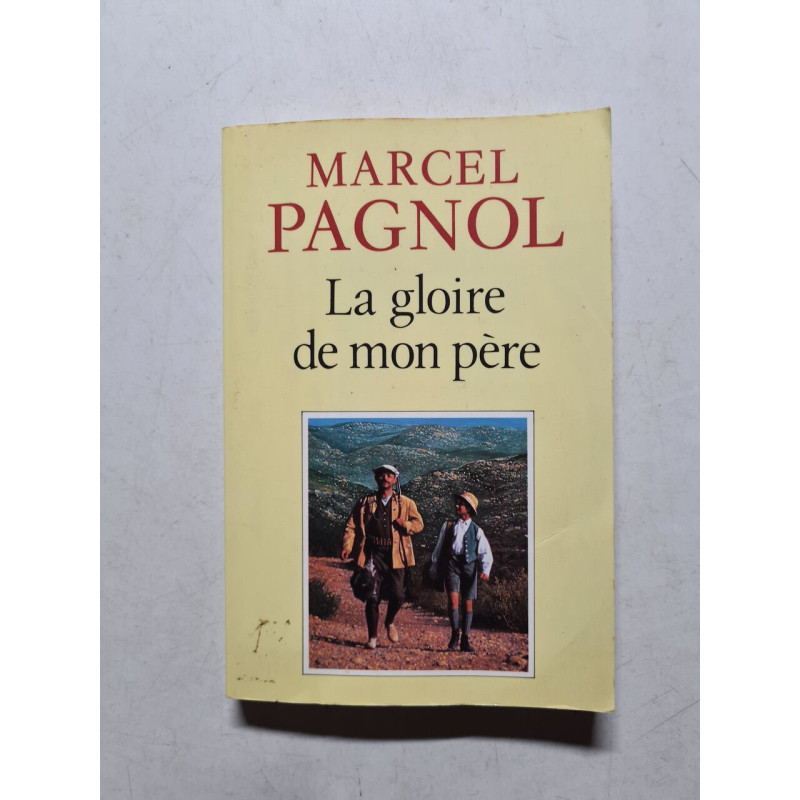 La gloire de mon père (Souvenirs d'enfance tome 1) La gloire de mon père (Souvenirs d'enfance tome 1)