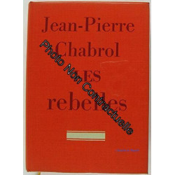 Jean-Pierre Chabrol. Les Rebelles