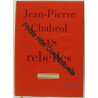 Jean-Pierre Chabrol. Les Rebelles