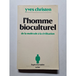L'Homme bioculturel: De la molécule à la civilisation