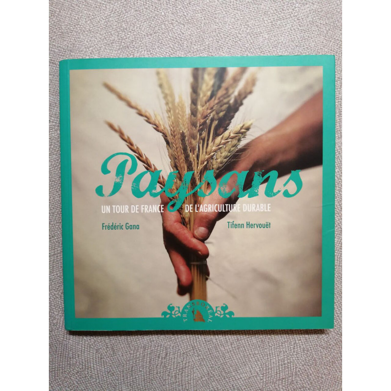 PAYSANS. UN TOUR DE FRANCE DE L'AGRICULTURE DURABLE
