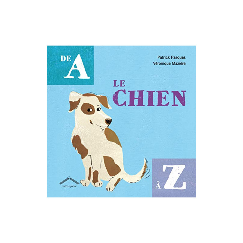 Le chien de A à Z Le chien de A à Z