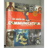 Un siècle de communication