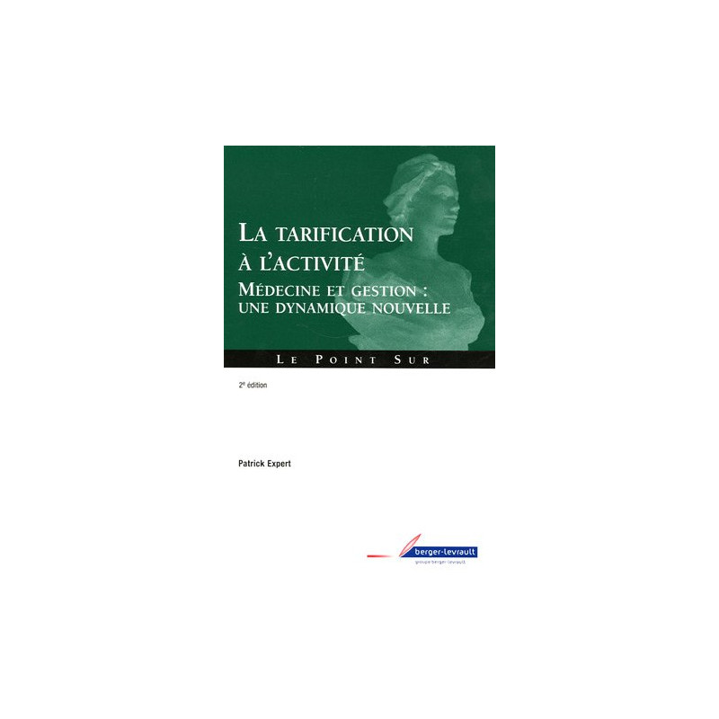 La tarification à l'activité : Médecine et gestion : une dynamique...