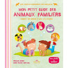 Mon petit guide des animaux familiers : Comment les soigner et...