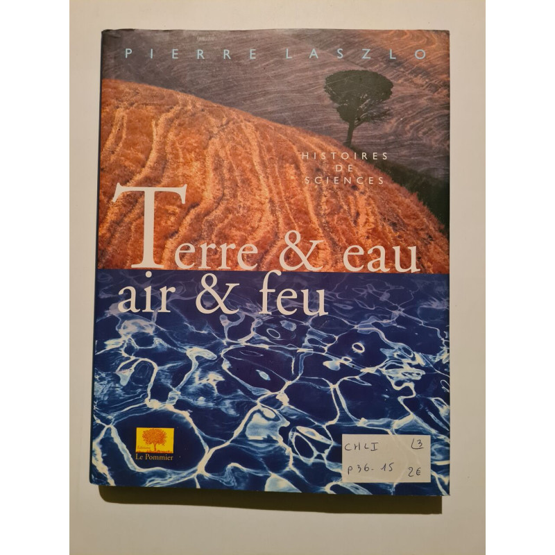 Terre et eau air et feu: Histoires de sciences