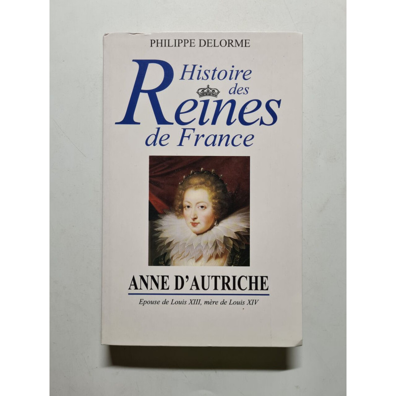 Anne d'Autriche EPOUSE DE LOUIS XVI MERE DE LOUIS XVII