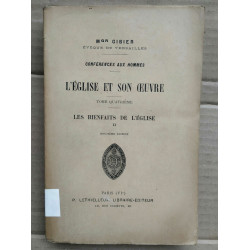 Mgr Gibier L'église et son oeuvre Tome IV Les bienfaits de L'église ii