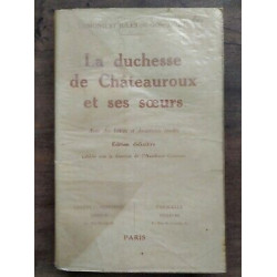Edmond et Jules de Goncourt La duchesse de Chateauroux et ses soeurs