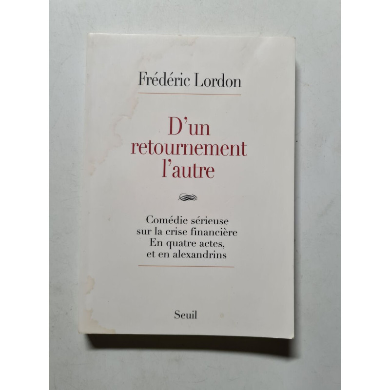 D'un retournement l'autre: Comédie sérieuse sur la crise...