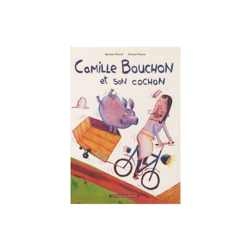 CAMILLE BOUCHON ET SON COCHON CAMILLE BOUCHON ET SON COCHON