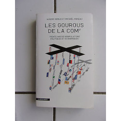 Gorius Moreau LES GOUROUS DE LA COM' 30 ans DE manipulations...