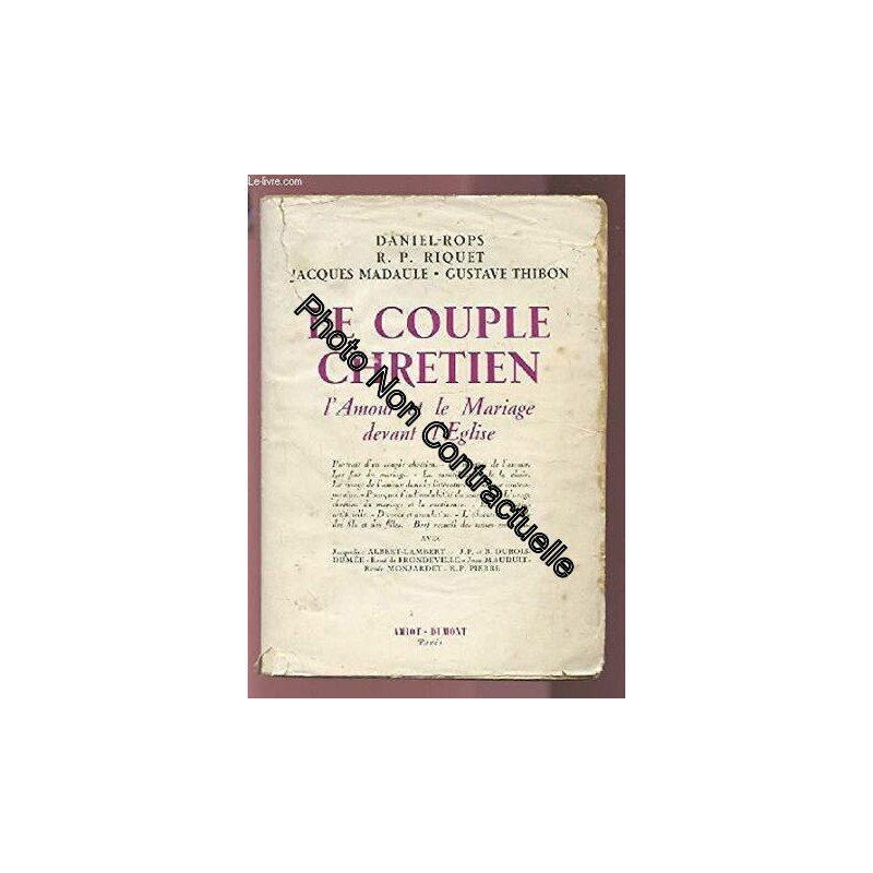 LE COUPLE CHRETIEN - L'AMOUR ET LE MARIAGE DEVANT L'EGLISE