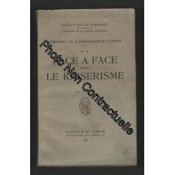 MEMOIRES DE L'AMBASSADEUR GERARD.TOME 2.FACE A FACE AVEC LE KAISERISME