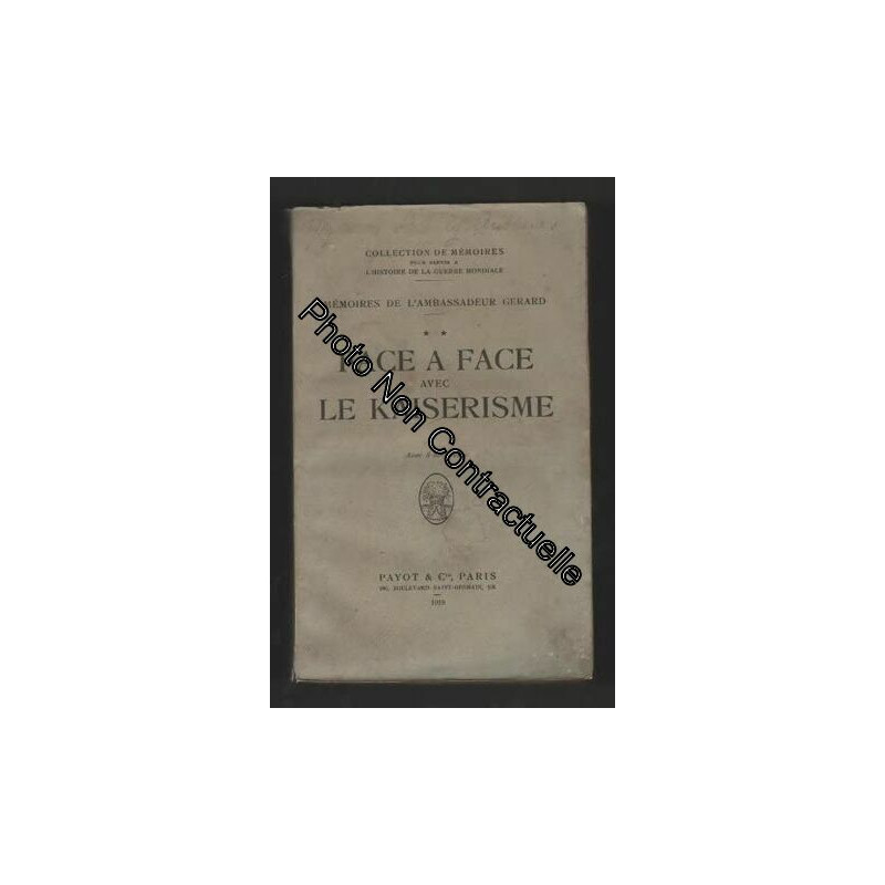 MEMOIRES DE L'AMBASSADEUR GERARD.TOME 2.FACE A FACE AVEC LE KAISERISME