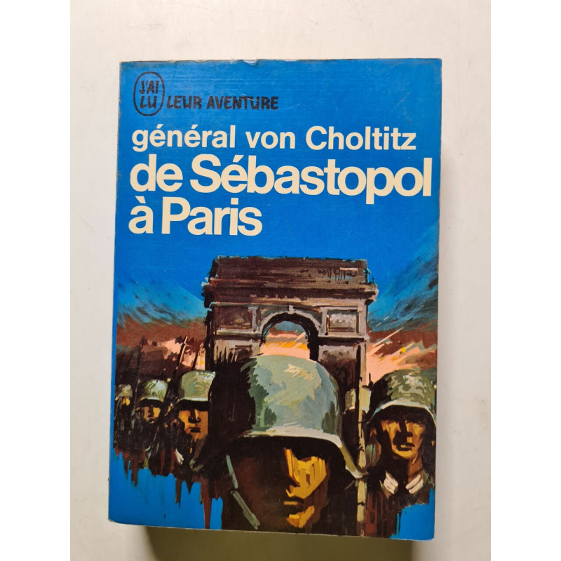 Général von Choltitz de Sébastopol à Paris