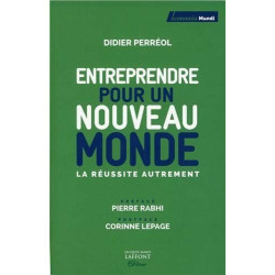 Entreprendre pour un nouveau monde: La réussite autrement