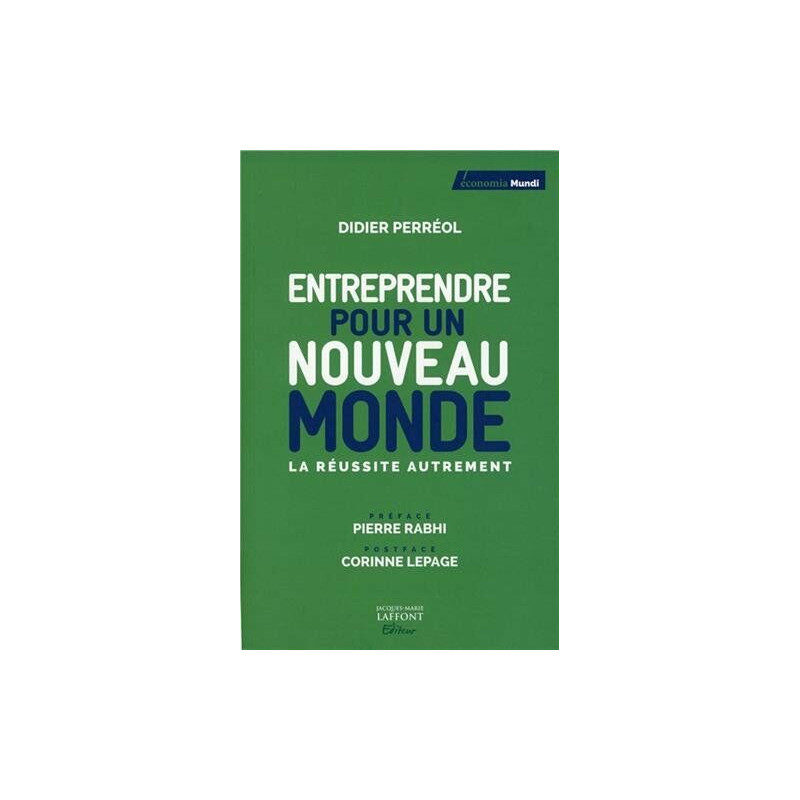 Entreprendre pour un nouveau monde: La réussite autrement