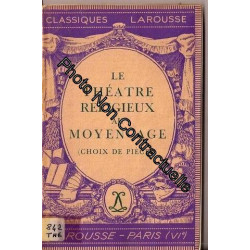 Le Théâtre religieux au moyen âge. Textes traductions analyses...