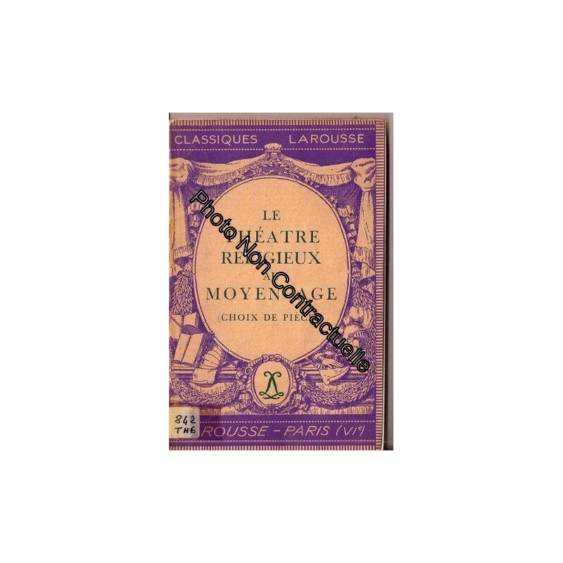 Le Théâtre religieux au moyen âge. Textes traductions analyses... Le Théâtre religieux au moyen âge. Textes traductions analyses...
