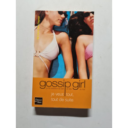 Gossip Girl Tome 3 : Je veux tout tout de suite