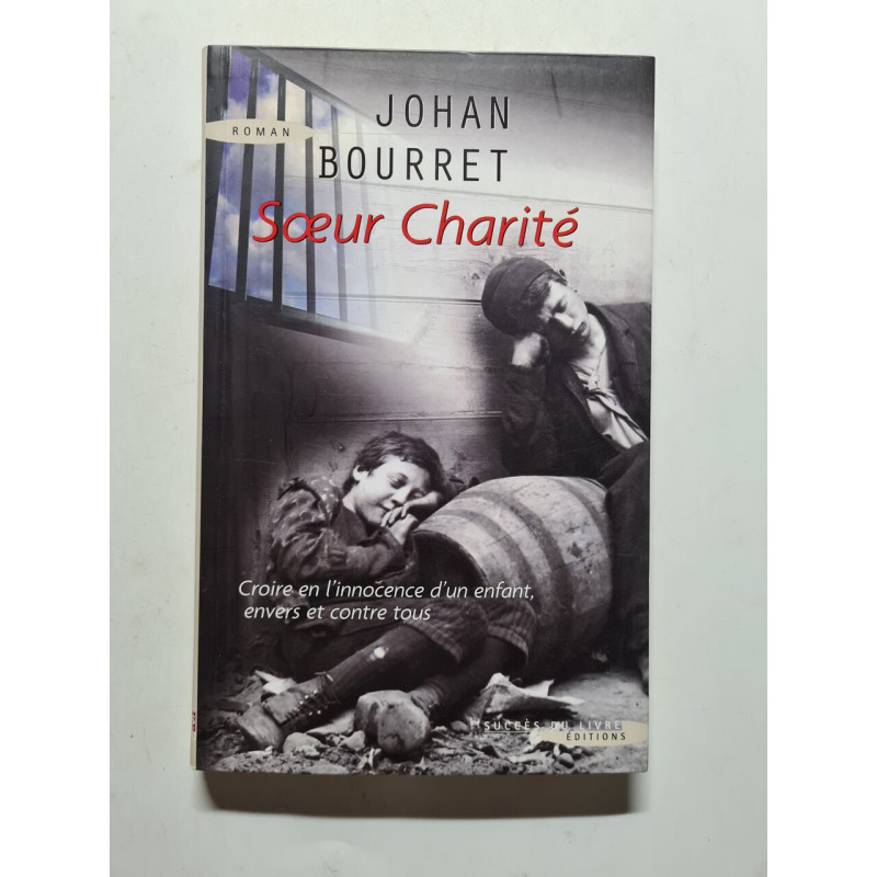 Soeur Charité : Croire en l'innocence d'un enfant envers et contre... Soeur Charité : Croire en l'innocence d'un enfant envers et contre...