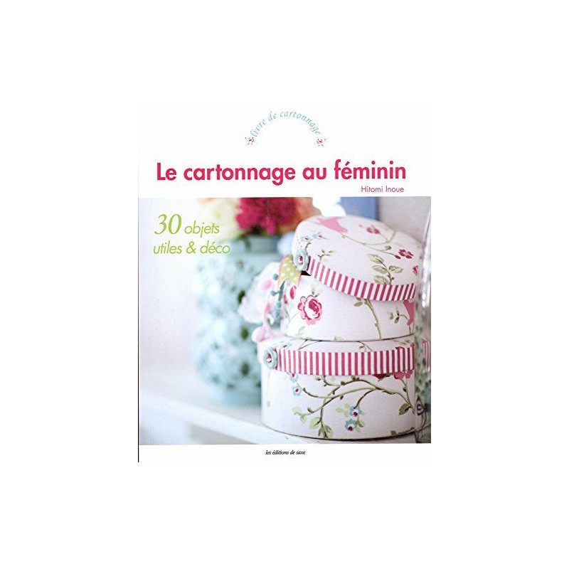 Le cartonnage au féminin : 30 objets utiles et déco