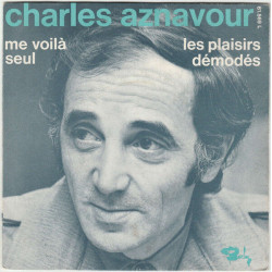 Les Plaisirs Démodés / Me Voilà Seul