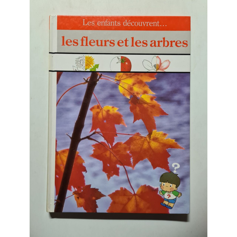 Les enfants découvrent... les fleurs et les arbres