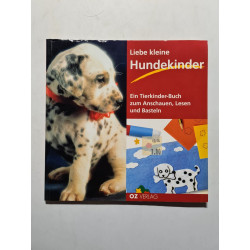 Liebe kleine Hundekinder: Ein Tierkinderbuch zum Anschauen Lesen...