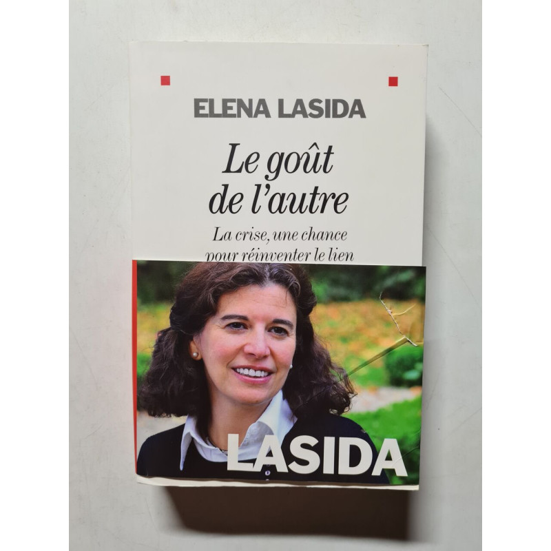 Le Goût de l'Autre: La Crise Une Chance Pour Réinventer Le Lien