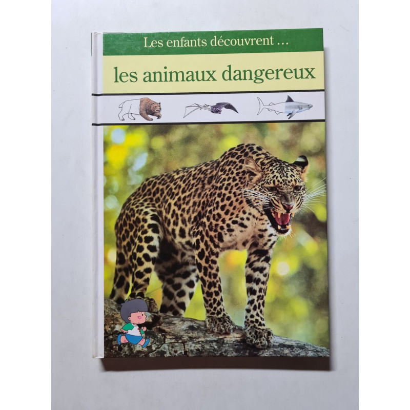 Les enfants découvrent... les animaux dangereux