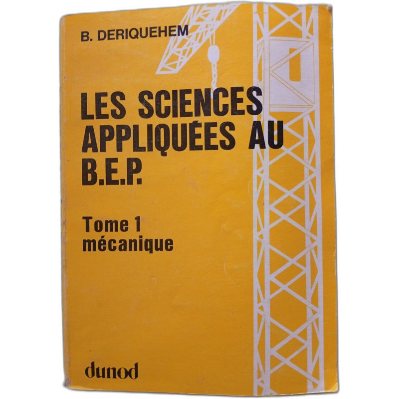 Les sciences appliquées au BEP Tome 1 - Mecanique