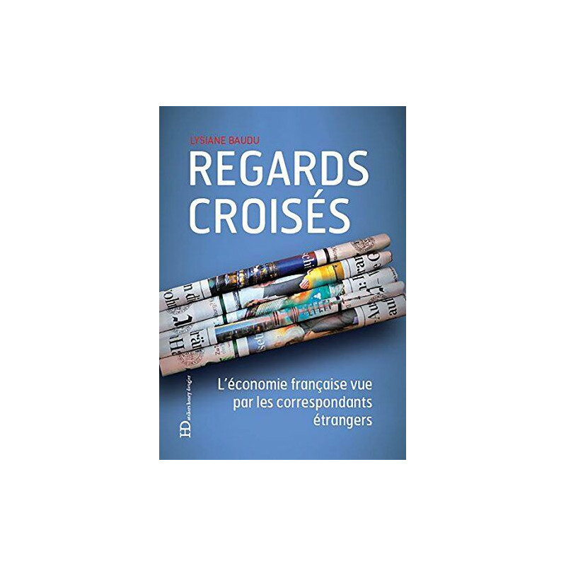 Regards croisés - L'économie française vue par les correspondants...