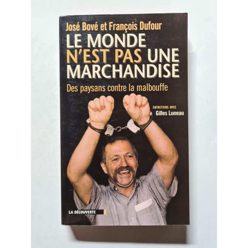 Le Monde n'est pas une marchandise. Des paysans contre la malbouffe