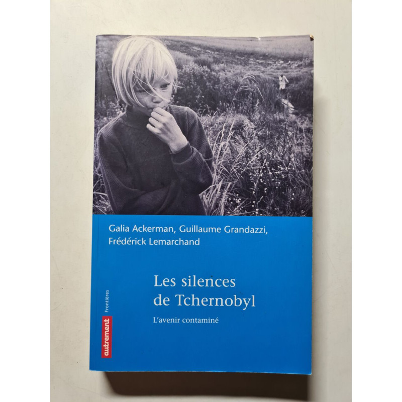 Les silences de Tchernobyl : L'avenir contaminé