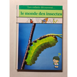 Les enfants découvrent... le monde des insectes