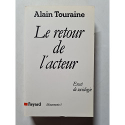 Le Retour de l'acteur : Essai de sociologie