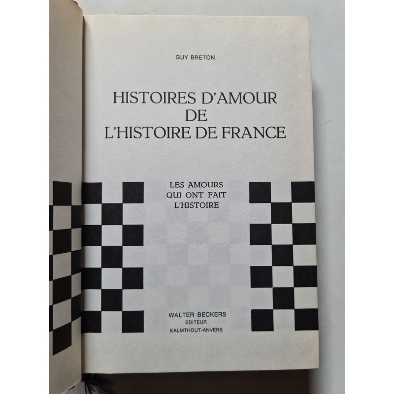 HISTOIRES D'AMOUR DE L'HISTOIRE DE FRANCE les amour qui ont fait...