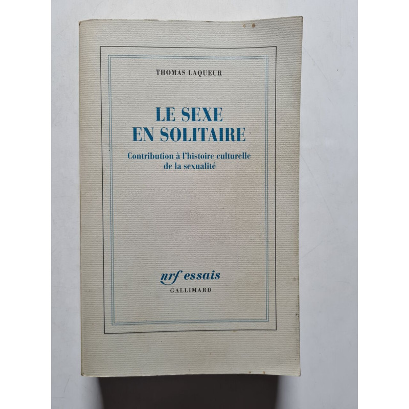 Le sexe en solitaire : Contribution à l'Histoire culturelle de la...