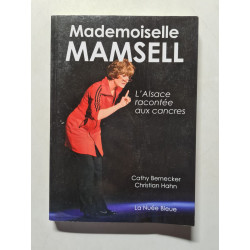 Mademoiselle Mamsell l'asalce racontee aux cancres